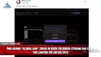 Ông hoàng "global ban" Zeros bị khóa tài khoản stream sau cuộc trò chuyện với em gái 2k10