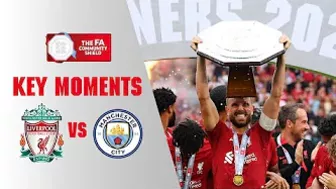 Liverpool v Manchester City | Key Moments | FA Community Shield 2022