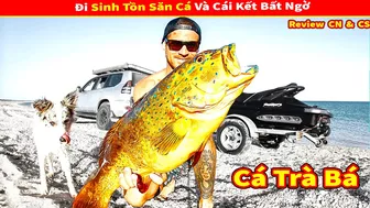 Khi Triệu Phú Thử Thách Sinh Tồn Nơi Hoang Dã 7 | Cá Rán Siêu Cay | Review Con Người Và Cuộc Sống