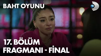 Baht Oyunu 17. Bölüm Fragmanı - FİNAL