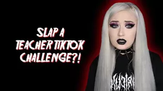 slapping teachers tiktok challenge?!?!