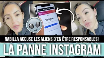 NABILLA PERSUADÉE QUE LES ALIENS SONT RESPONSABLES DE LA PANNE INSTAGRAM, ELLE EXPLIQUE TOUT !! ????????