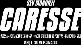 SEV MOKONZI - CARESSE (Prod by. GAEL STONE & RMK #31#)