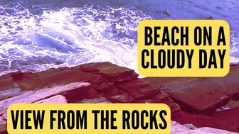 ON THE BEACH - VIEW FROM THE ROCKS - Cloudy Beach Ambience