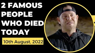 2 Famous Celebrities Who Died Today August 10, 2022#whodiedtoday #famousdeaths2022#whodied