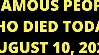 2 Famous Celebrities Who Died Today August 10, 2022#whodiedtoday #famousdeaths2022#whodied