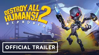 Destroy All Humans 2: Reprobed - Official Gameplay Trailer