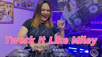 Lagu acara | Remix | Twerk It Like Miley DJ LOVE ????x Marvel Nadellam