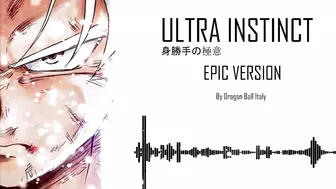 Ultra Instinct OST - EPIC VERSION [身勝手の極意]