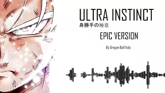 Ultra Instinct OST - EPIC VERSION [身勝手の極意]