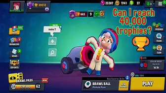 Can I reach ????40,000 Trophies - Brawl Stars