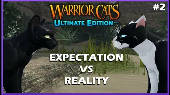 Expectation VS Reality #2 | Warrior Cats: Ultimate Edition (ROBLOX)