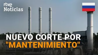 NORD STREAM: RUSIA cierra el GASODUCTO durante TRES DÍAS por MOTIVOS TÉCNICOS | RTVE Noticias