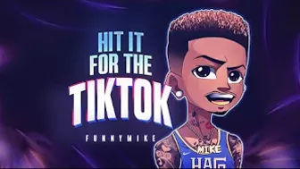 FunnyMike- Hit It For The TikTok (DANCE CHALLENGE) Prod. By Big Wayne