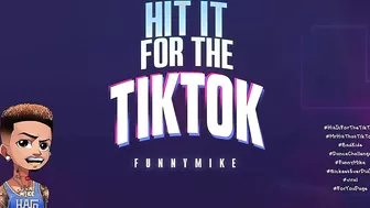 FunnyMike- Hit It For The TikTok (DANCE CHALLENGE) Prod. By Big Wayne