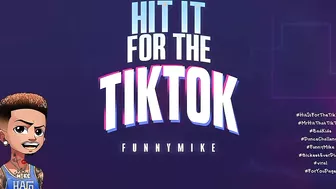 FunnyMike- Hit It For The TikTok (DANCE CHALLENGE) Prod. By Big Wayne