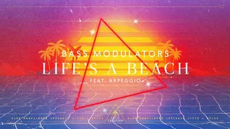 Bass Modulators ft. Arpeggio - Life's A Beach (Official Videoclip)