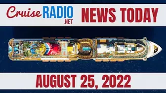 Cruise News Today — August 25, 2022: Carnival Allows Self-Testing, Celebrity Lays New Ship Keel, DOT