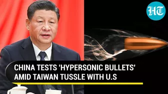 China tests 'hypersonic bullets' that travel at 4000M per sec; Show of strength amid Taiwan tensions