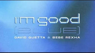 David Guetta & Bebe Rexha - I'm Good (Blue) [Official Lyric Video]