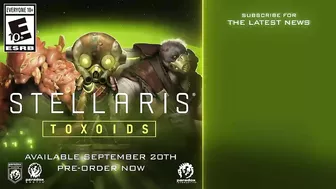 Stellaris: Toxoids Species Pack | Announcement Trailer | Pre-Order Now