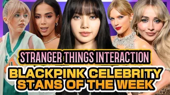 Celebrities Go Crazy for Blackpink | Blackpink & Stranger Things Interaction