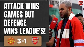 Man United 3-1 Arsenal | Attack Wins Games But Defence Wins Leagues!