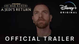 Obi-Wan Kenobi: A Jedi’s Return | Official Trailer | Disney+