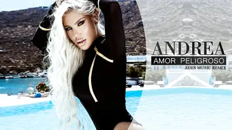 ANDREA - Amor Peligroso (Ades Music Remix)