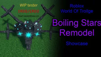 Roblox World Of Trollge, Boiling Stars Remodel Showcase.