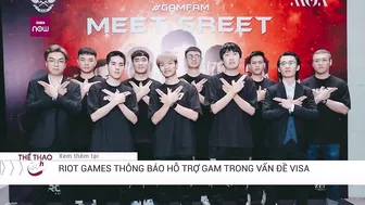 Riot Games nỗ lực hỗ trợ GAM xin visa đi Mỹ tham dự CKTG 2022 | VTC Thể thao