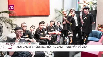 Riot Games nỗ lực hỗ trợ GAM xin visa đi Mỹ tham dự CKTG 2022 | VTC Thể thao