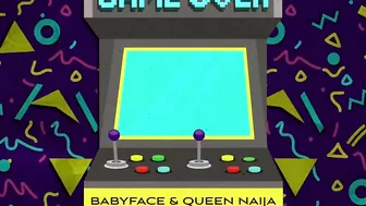 Babyface, Queen Naija - Game Over (Visualizer)