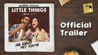 Dice Media | Little Things: Jab Dhruv Met Kavya | Official Trailer | Audible India