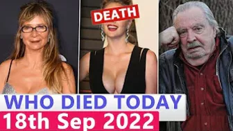 Famous Celebrities Who Died Today 18th Sep 2022