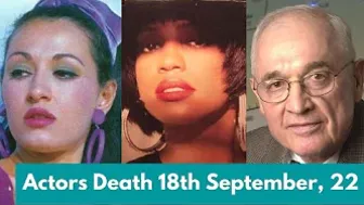 Famous Celebrities Who Died Today 18th Sep 2022 / Three Big Actors Died Today / Famous deaths 2022