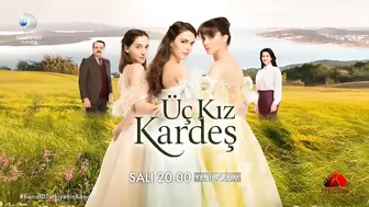 Üç Kız Kardeş 19.Bölüm Fragmanı