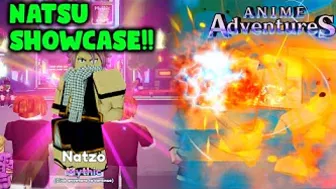 NATSU DRAGNEEL SHOWCASE IN ANIME ADVENTURES!