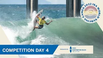 2022 ISA World Surfing Games - Competition Day 4 Highlights