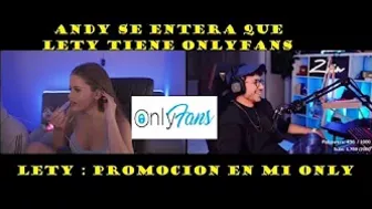 ANDY PREGUNTA POR EL ONLYFANS DE LETY .... LETY DA PISTAS DE SU CONTENIDO ... HAY PROMOCION EN SU OF