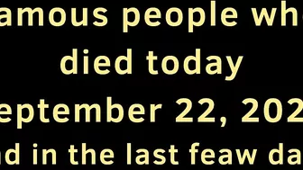 Famous Celebrities Who Died Today - September 22, 2022#whodiedtoday #whodied #whodiedtoday2022