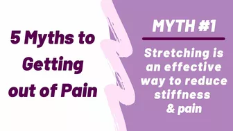 [5 Myths to Getting out of Pain] Myth 1: Stretching is an effective way to get out of pain