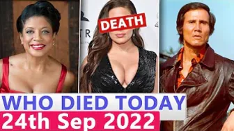 9 Famous Celebrities Who died Today 24th Sept 2022