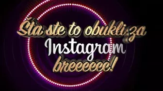 Šta ste to obukli za Instagram bre! | ep277deo06