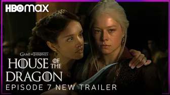 House of the Dragon | EPISODE 7 NEW PREVIEW TRAILER | HBO Max