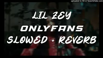 LIL ZEY - ONLYFANS (slowed + reverb)