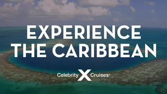 Experience the Caribbean with Celebrity Cruises