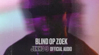 Jinho 9 - Blind Op Zoek (Trapagas) [Official Audio]