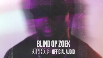 Jinho 9 - Blind Op Zoek (Trapagas) [Official Audio]