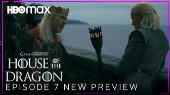 House of the Dragon | EPISODE 7 NEW PREVIEW TRAILER | HBO Max (HD)